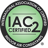 Certified with the International Association of Certified Indoor Air Consultants